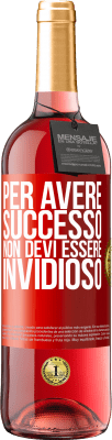 29,95 € Spedizione Gratuita | Vino rosato Edizione ROSÉ Per avere successo non devi essere invidioso Etichetta Rossa. Etichetta personalizzabile Vino giovane Raccogliere 2023 Tempranillo