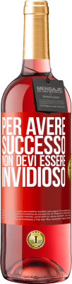 29,95 € Spedizione Gratuita | Vino rosato Edizione ROSÉ Per avere successo non devi essere invidioso Etichetta Rossa. Etichetta personalizzabile Vino giovane Raccogliere 2025 Tempranillo