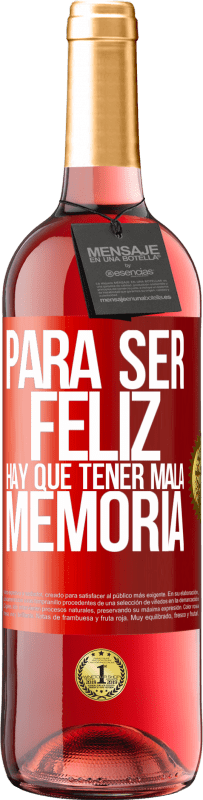 29,95 € Envío gratis | Vino Rosado Edición ROSÉ Para ser feliz hay que tener mala memoria Etiqueta Roja. Etiqueta personalizable Vino joven Cosecha 2024 Tempranillo