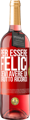 29,95 € Spedizione Gratuita | Vino rosato Edizione ROSÉ Per essere felici devi avere un brutto ricordo Etichetta Rossa. Etichetta personalizzabile Vino giovane Raccogliere 2024 Tempranillo