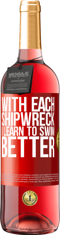 29,95 € Free Shipping | Rosé Wine ROSÉ Edition With each shipwreck I learn to swim better Red Label. Customizable label Young wine Harvest 2023 Tempranillo
