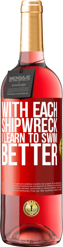 29,95 € Free Shipping | Rosé Wine ROSÉ Edition With each shipwreck I learn to swim better Red Label. Customizable label Young wine Harvest 2024 Tempranillo