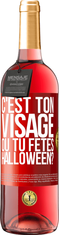 29,95 € Envoi gratuit | Vin rosé Édition ROSÉ C'est ton visage ou tu fêtes Halloween? Étiquette Rouge. Étiquette personnalisable Vin jeune Récolte 2024 Tempranillo