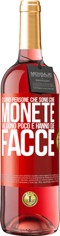 29,95 € Spedizione Gratuita | Vino rosato Edizione ROSÉ Ci sono persone che sono come monete. Valgono poco e hanno due facce Etichetta Rossa. Etichetta personalizzabile Vino giovane Raccogliere 2025 Tempranillo