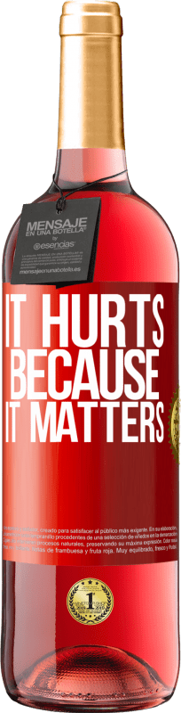 29,95 € Free Shipping | Rosé Wine ROSÉ Edition It hurts because it matters Red Label. Customizable label Young wine Harvest 2025 Tempranillo