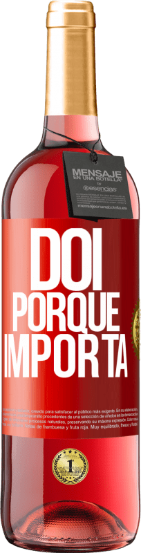 29,95 € Envio grátis | Vinho rosé Edição ROSÉ Dói porque importa Etiqueta Vermelha. Etiqueta personalizável Vinho jovem Colheita 2025 Tempranillo