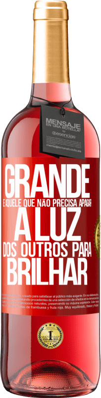 29,95 € Envio grátis | Vinho rosé Edição ROSÉ Grande é aquele que não precisa apagar a luz dos outros para brilhar Etiqueta Vermelha. Etiqueta personalizável Vinho jovem Colheita 2024 Tempranillo