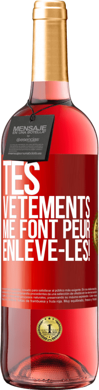 29,95 € Envoi gratuit | Vin rosé Édition ROSÉ Tes vêtements me font peur. Enlève-les! Étiquette Rouge. Étiquette personnalisable Vin jeune Récolte 2024 Tempranillo