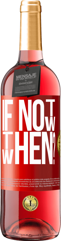 29,95 € 免费送货 | 桃红葡萄酒 ROSÉ版 If Not Now, then When? 红色标签. 可自定义的标签 青年酒 收成 2024 Tempranillo