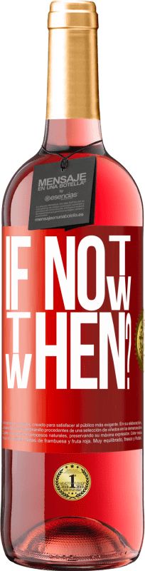 29,95 € 免费送货 | 桃红葡萄酒 ROSÉ版 If Not Now, then When? 红色标签. 可自定义的标签 青年酒 收成 2025 Tempranillo