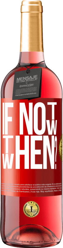 29,95 € Free Shipping | Rosé Wine ROSÉ Edition If Not Now, then When? Red Label. Customizable label Young wine Harvest 2023 Tempranillo