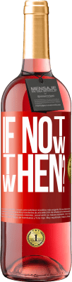 29,95 € Spedizione Gratuita | Vino rosato Edizione ROSÉ If Not Now, then When? Etichetta Rossa. Etichetta personalizzabile Vino giovane Raccogliere 2023 Tempranillo