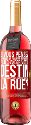 29,95 € Envoi gratuit | Vin rosé Édition ROSÉ Si vous pensez que vous ne pouvez rien faire pour changer votre destin, pourquoi regardez-vous avant de traverser la rue? Étiquette Rouge. Étiquette personnalisable Vin jeune Récolte 2024 Tempranillo