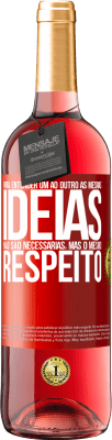 29,95 € Envio grátis | Vinho rosé Edição ROSÉ Para entender um ao outro as mesmas idéias não são necessárias, mas o mesmo respeito Etiqueta Vermelha. Etiqueta personalizável Vinho jovem Colheita 2024 Tempranillo