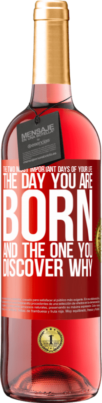 29,95 € Бесплатная доставка | Розовое вино Издание ROSÉ Два самых важных дня в вашей жизни: день, когда вы родились, и день, когда вы узнаете, почему Красная метка. Настраиваемая этикетка Молодое вино Урожай 2023 Tempranillo