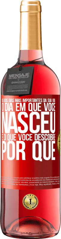 29,95 € Envio grátis | Vinho rosé Edição ROSÉ Os dois dias mais importantes da sua vida: o dia em que você nasceu e o que você descobre por que Etiqueta Vermelha. Etiqueta personalizável Vinho jovem Colheita 2024 Tempranillo