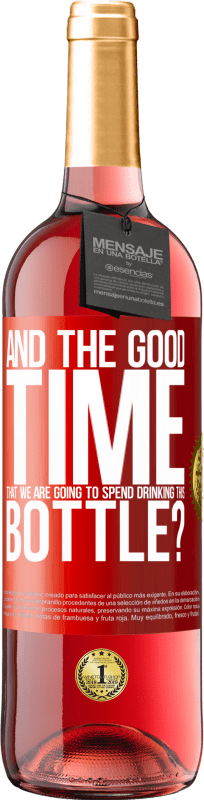 29,95 € Free Shipping | Rosé Wine ROSÉ Edition and the good time that we are going to spend drinking this bottle? Red Label. Customizable label Young wine Harvest 2024 Tempranillo