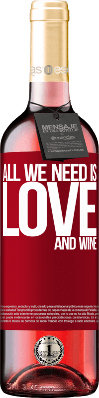 29,95 € Envoi gratuit | Vin rosé Édition ROSÉ All we need is love and wine Étiquette Rouge. Étiquette personnalisable Vin jeune Récolte 2023 Tempranillo