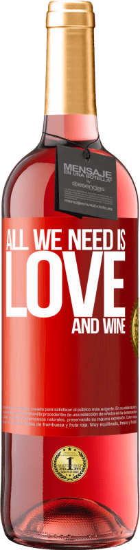 29,95 € Spedizione Gratuita | Vino rosato Edizione ROSÉ All we need is love and wine Etichetta Rossa. Etichetta personalizzabile Vino giovane Raccogliere 2023 Tempranillo