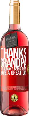 29,95 € Free Shipping | Rosé Wine ROSÉ Edition Thanks grandpa, for always being there. Have a great day Red Label. Customizable label Young wine Harvest 2023 Tempranillo