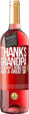 29,95 € Free Shipping | Rosé Wine ROSÉ Edition Thanks grandpa, for always being there. Have a great day Red Label. Customizable label Young wine Harvest 2024 Tempranillo