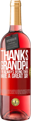 29,95 € Free Shipping | Rosé Wine ROSÉ Edition Thanks grandpa, for always being there. Have a great day Red Label. Customizable label Young wine Harvest 2025 Tempranillo