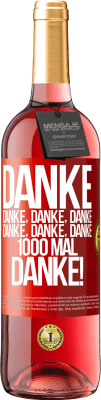 29,95 € Kostenloser Versand | Roséwein ROSÉ Ausgabe Danke Danke, Danke, Danke Danke, Danke, Danke 1000 Mal Danke! Rote Markierung. Anpassbares Etikett Junger Wein Ernte 2025 Tempranillo