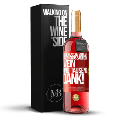 «Diese Flasche enthält einen großartigen Wein und tausend DANK!» ROSÉ Ausgabe