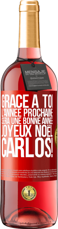 29,95 € Envoi gratuit | Vin rosé Édition ROSÉ Grâce à toi l'année prochaine sera une bonne année. Joyeux Noël, Carlos! Étiquette Rouge. Étiquette personnalisable Vin jeune Récolte 2024 Tempranillo