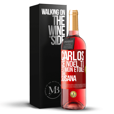 «Carlos ce Noël tu es mon étoile. Signé: Susana» Édition ROSÉ