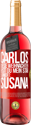 29,95 € Kostenloser Versand | Roséwein ROSÉ Ausgabe Carlos,diese Weihnachten bist du mein Star. Signiert:Susana Rote Markierung. Anpassbares Etikett Junger Wein Ernte 2024 Tempranillo