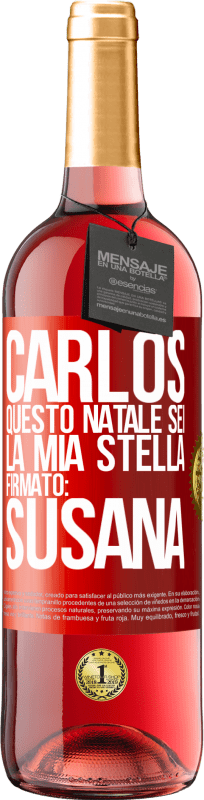 29,95 € Spedizione Gratuita | Vino rosato Edizione ROSÉ Carlos, questo Natale sei la mia stella. Firmato: Susana Etichetta Rossa. Etichetta personalizzabile Vino giovane Raccogliere 2024 Tempranillo