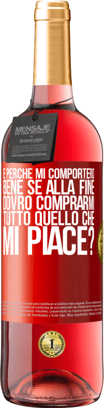 29,95 € Spedizione Gratuita | Vino rosato Edizione ROSÉ e perché mi comporterò bene se alla fine dovrò comprarmi tutto quello che mi piace? Etichetta Rossa. Etichetta personalizzabile Vino giovane Raccogliere 2024 Tempranillo