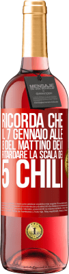 29,95 € Spedizione Gratuita | Vino rosato Edizione ROSÉ Ricorda che il 7 gennaio alle 8 del mattino devi ritardare la scala dei 5 chili Etichetta Rossa. Etichetta personalizzabile Vino giovane Raccogliere 2023 Tempranillo