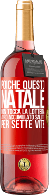 29,95 € Spedizione Gratuita | Vino rosato Edizione ROSÉ Poiché questo Natale non tocca la lotteria, avrò accumulato salute per sette vite Etichetta Rossa. Etichetta personalizzabile Vino giovane Raccogliere 2024 Tempranillo