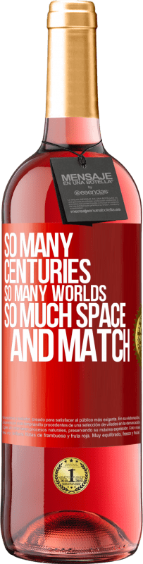 29,95 € Free Shipping | Rosé Wine ROSÉ Edition So many centuries, so many worlds, so much space ... and match Red Label. Customizable label Young wine Harvest 2025 Tempranillo