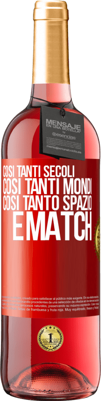 29,95 € Spedizione Gratuita | Vino rosato Edizione ROSÉ Così tanti secoli, così tanti mondi, così tanto spazio ... e match Etichetta Rossa. Etichetta personalizzabile Vino giovane Raccogliere 2024 Tempranillo