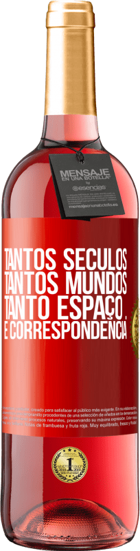 29,95 € Envio grátis | Vinho rosé Edição ROSÉ Tantos séculos, tantos mundos, tanto espaço ... e correspondência Etiqueta Vermelha. Etiqueta personalizável Vinho jovem Colheita 2024 Tempranillo