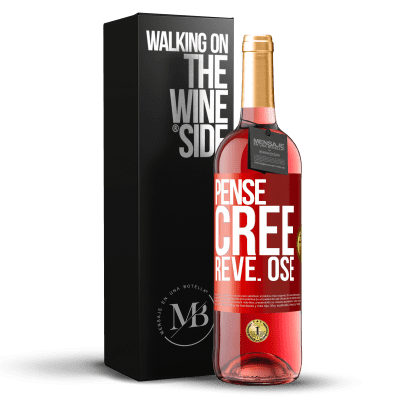 «Pense. Crée. Rêve. Ose» Édition ROSÉ