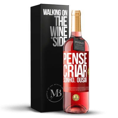 «Pense Criar Sonho. Ousar» Edição ROSÉ