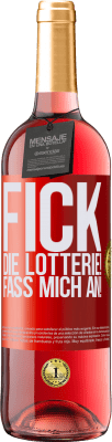 29,95 € Kostenloser Versand | Roséwein ROSÉ Ausgabe Fick die Lotterie! Fass mich an! Rote Markierung. Anpassbares Etikett Junger Wein Ernte 2025 Tempranillo