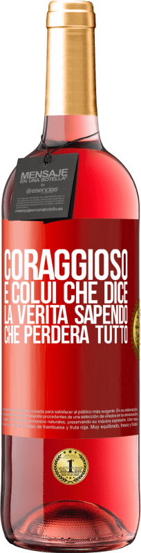 29,95 € Spedizione Gratuita | Vino rosato Edizione ROSÉ Coraggioso è colui che dice la verità sapendo che perderà tutto Etichetta Rossa. Etichetta personalizzabile Vino giovane Raccogliere 2024 Tempranillo