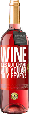 29,95 € Free Shipping | Rosé Wine ROSÉ Edition Wine does not change who you are. Only reveals Red Label. Customizable label Young wine Harvest 2024 Tempranillo