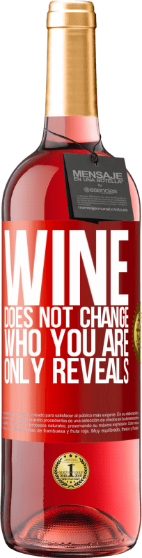 29,95 € Free Shipping | Rosé Wine ROSÉ Edition Wine does not change who you are. Only reveals Red Label. Customizable label Young wine Harvest 2024 Tempranillo