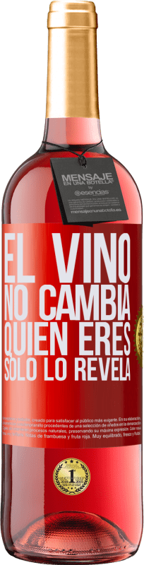 29,95 € Envío gratis | Vino Rosado Edición ROSÉ El Vino no cambia quien eres. Sólo lo revela Etiqueta Roja. Etiqueta personalizable Vino joven Cosecha 2024 Tempranillo