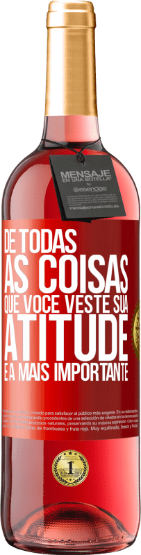 29,95 € Envio grátis | Vinho rosé Edição ROSÉ De todas as coisas que você veste, sua atitude é a mais importante Etiqueta Vermelha. Etiqueta personalizável Vinho jovem Colheita 2024 Tempranillo