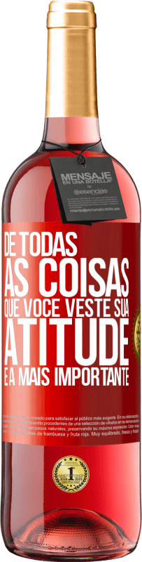 29,95 € Envio grátis | Vinho rosé Edição ROSÉ De todas as coisas que você veste, sua atitude é a mais importante Etiqueta Vermelha. Etiqueta personalizável Vinho jovem Colheita 2025 Tempranillo