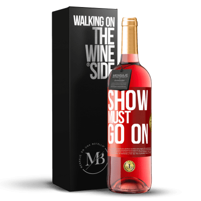 «The show must go on» ROSÉ Edition