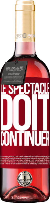 29,95 € Envoi gratuit | Vin rosé Édition ROSÉ Le spectacle doit continuer Étiquette Rouge. Étiquette personnalisable Vin jeune Récolte 2025 Tempranillo