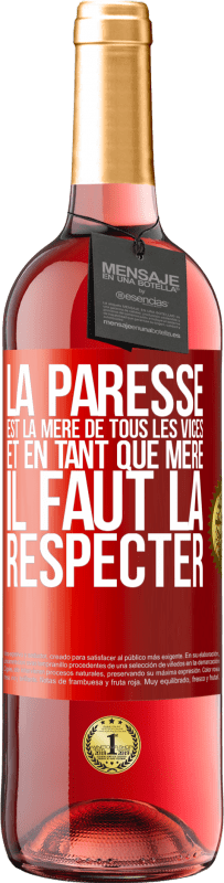 29,95 € Envoi gratuit | Vin rosé Édition ROSÉ La paresse est la mère de tous les vices et en tant que mère, il faut la respecter Étiquette Rouge. Étiquette personnalisable Vin jeune Récolte 2024 Tempranillo